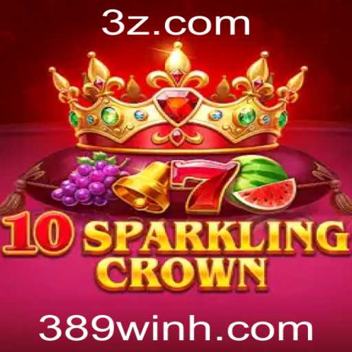 Desvendando o Fascinante Mundo de '10SparklingCrown' no 389win.com