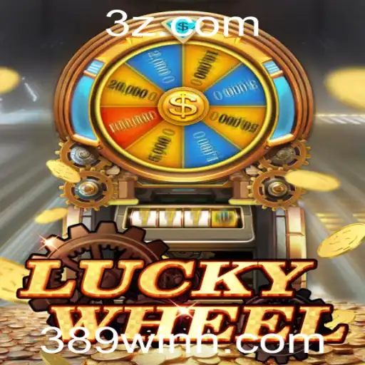 Descubra o Fascinante Mundo do LuckyWheel no 389win.com