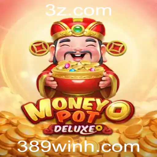 Explore o Fascinante Mundo de MoneyPotDELUXE em 389win.com